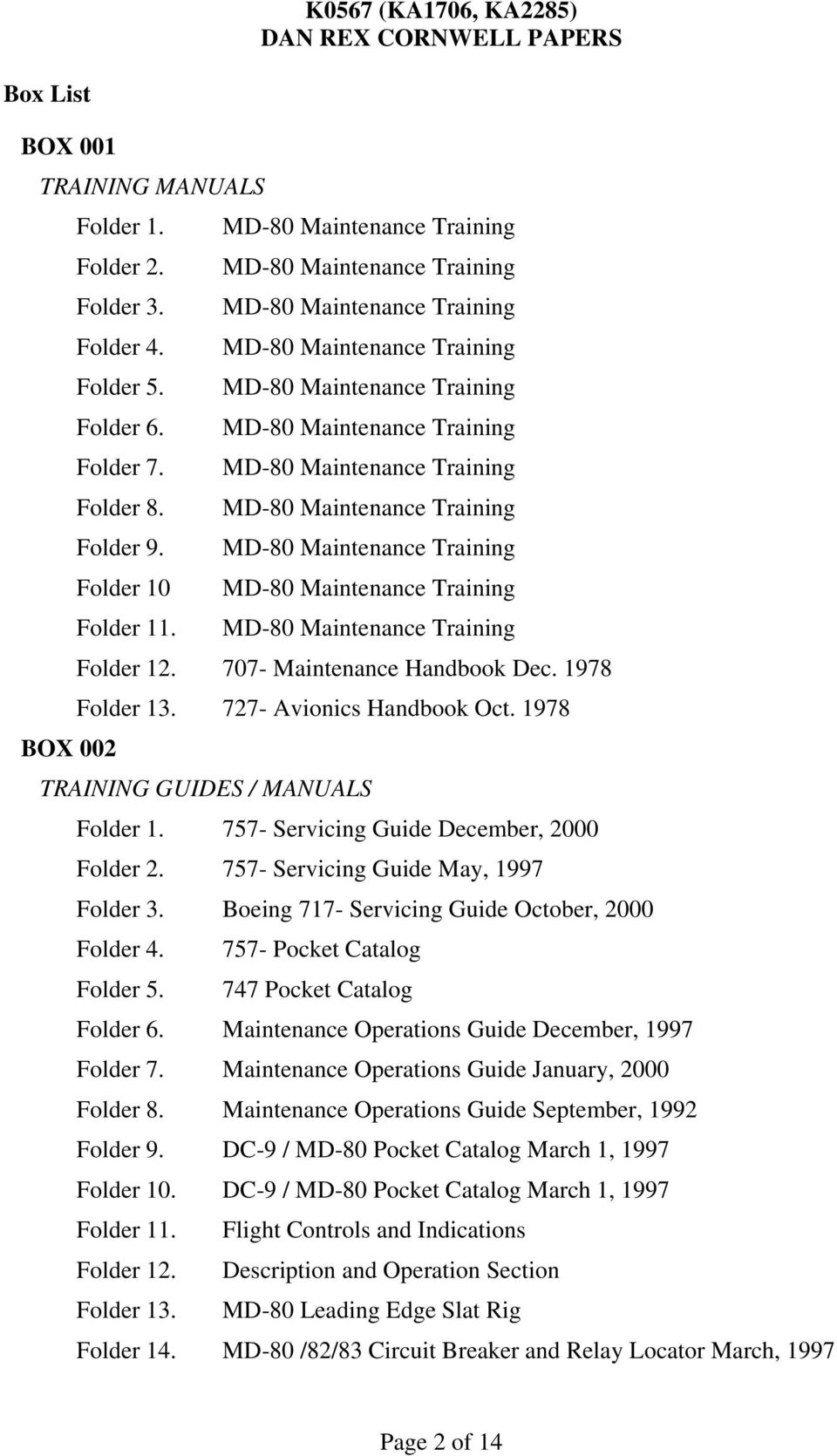 MD-80 Maintenance Training Folder 10 MD-80 Maintenance Training Folder 11. MD-80 Maintenance Training Folder 12. 707- Maintenance Handbook Dec. 1978 Folder 13. 727- Avionics Handbook Oct.
