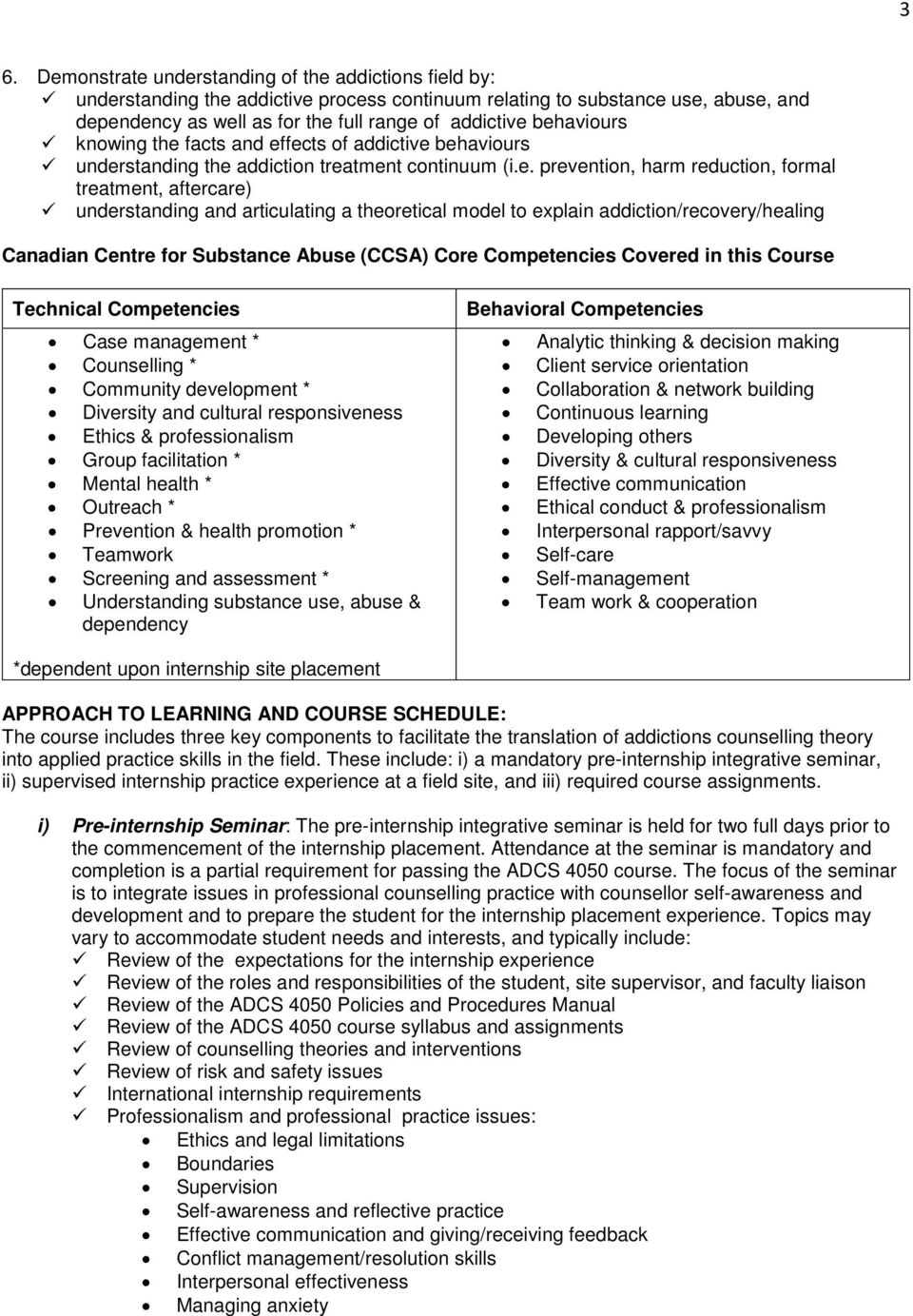 articulating a theoretical model to explain addiction/recovery/healing Canadian Centre for Substance Abuse (CCSA) Core Competencies Covered in this Course Technical Competencies Case management *