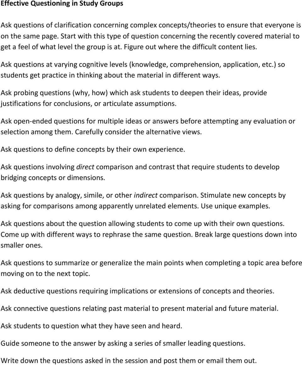 Ask questions at varying cognitive levels (knowledge, comprehension, application, etc.) so students get practice in thinking about the material in different ways.
