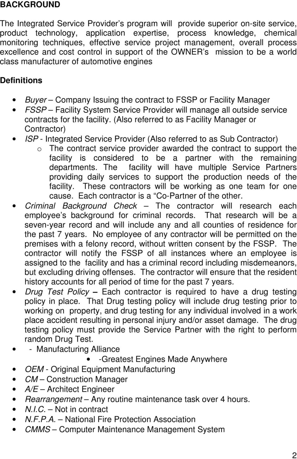 contract to FSSP or Facility Manager FSSP Facility System Service Provider will manage all outside service contracts for the facility.