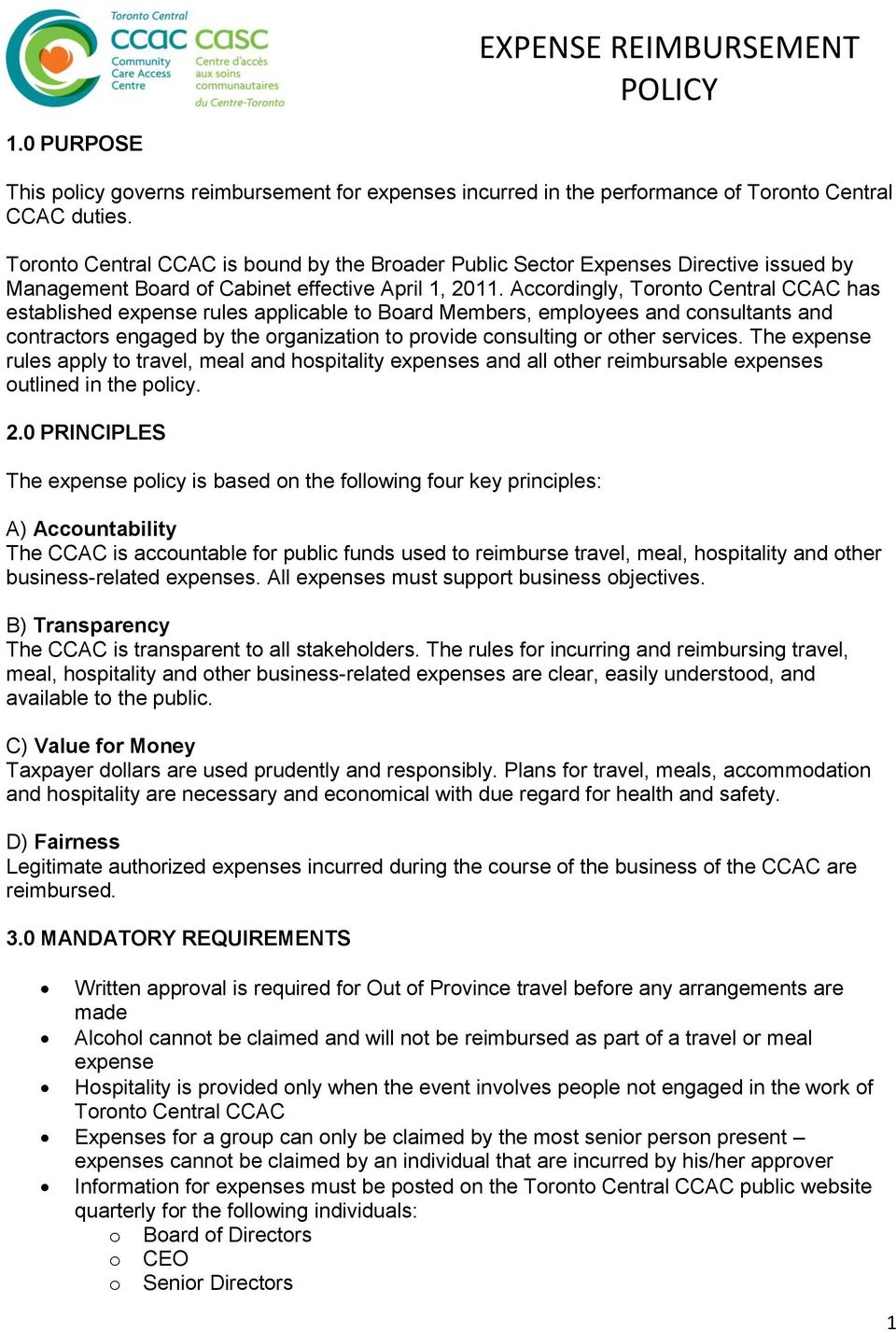 Accordingly, Toronto Central CCAC has established expense rules applicable to Board Members, employees and consultants and contractors engaged by the organization to provide consulting or other