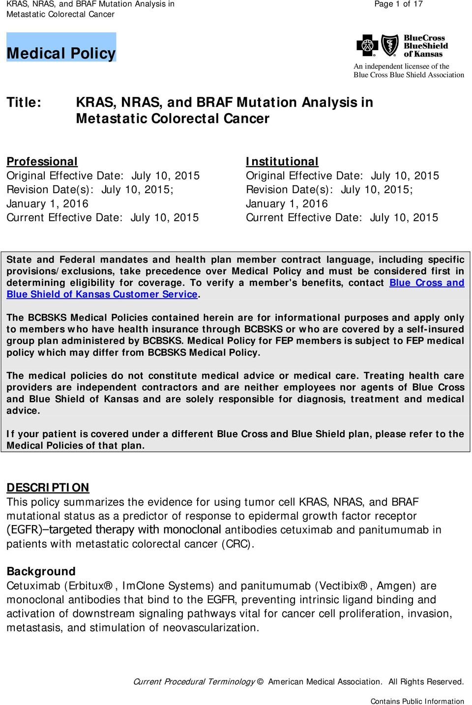Effective Date: July 10, 2015 Current Effective Date: July 10, 2015 State and Federal mandates and health plan member contract language, including specific provisions/exclusions, take precedence over
