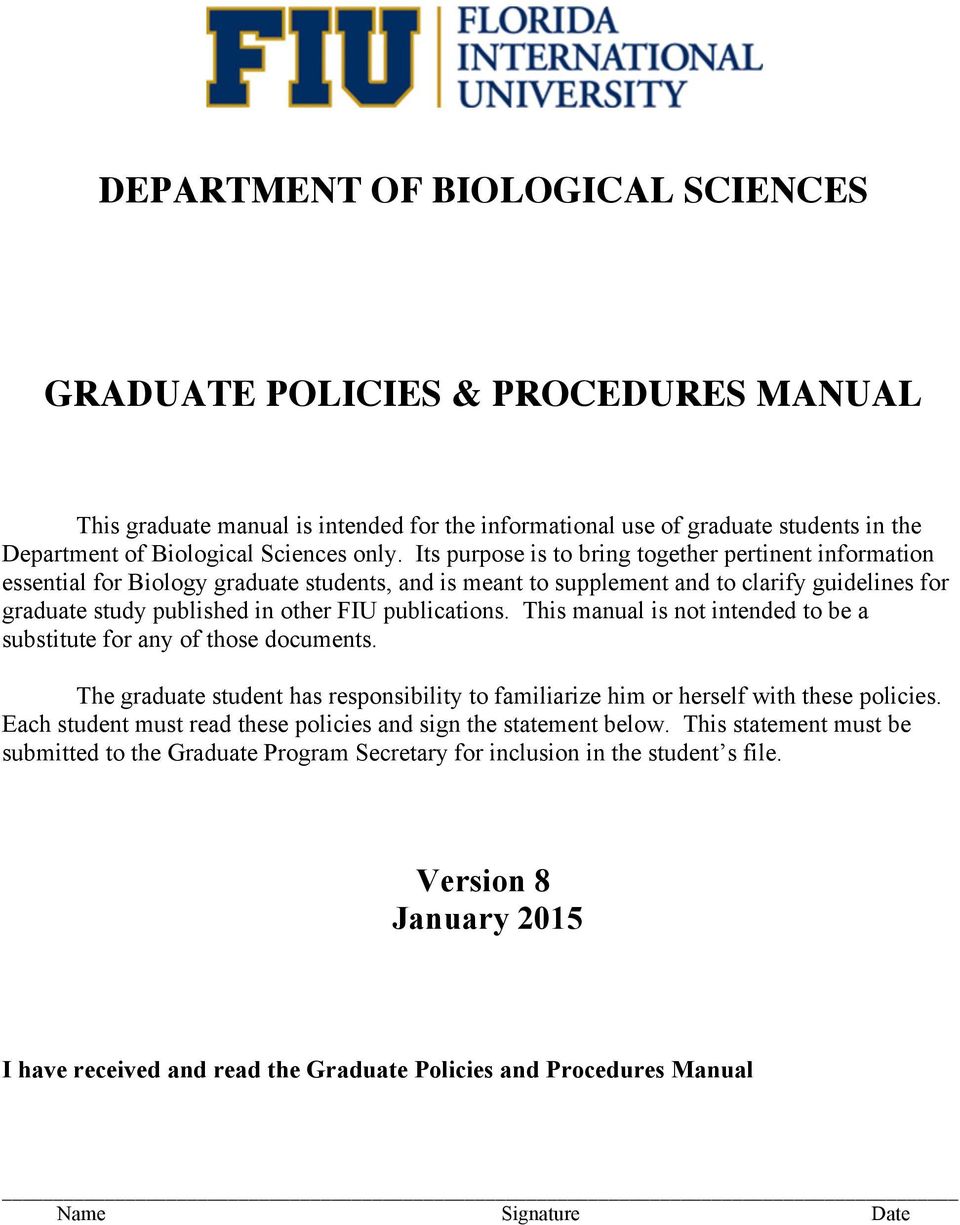 publications. This manual is not intended to be a substitute for any of those documents. The graduate student has responsibility to familiarize him or herself with these policies.