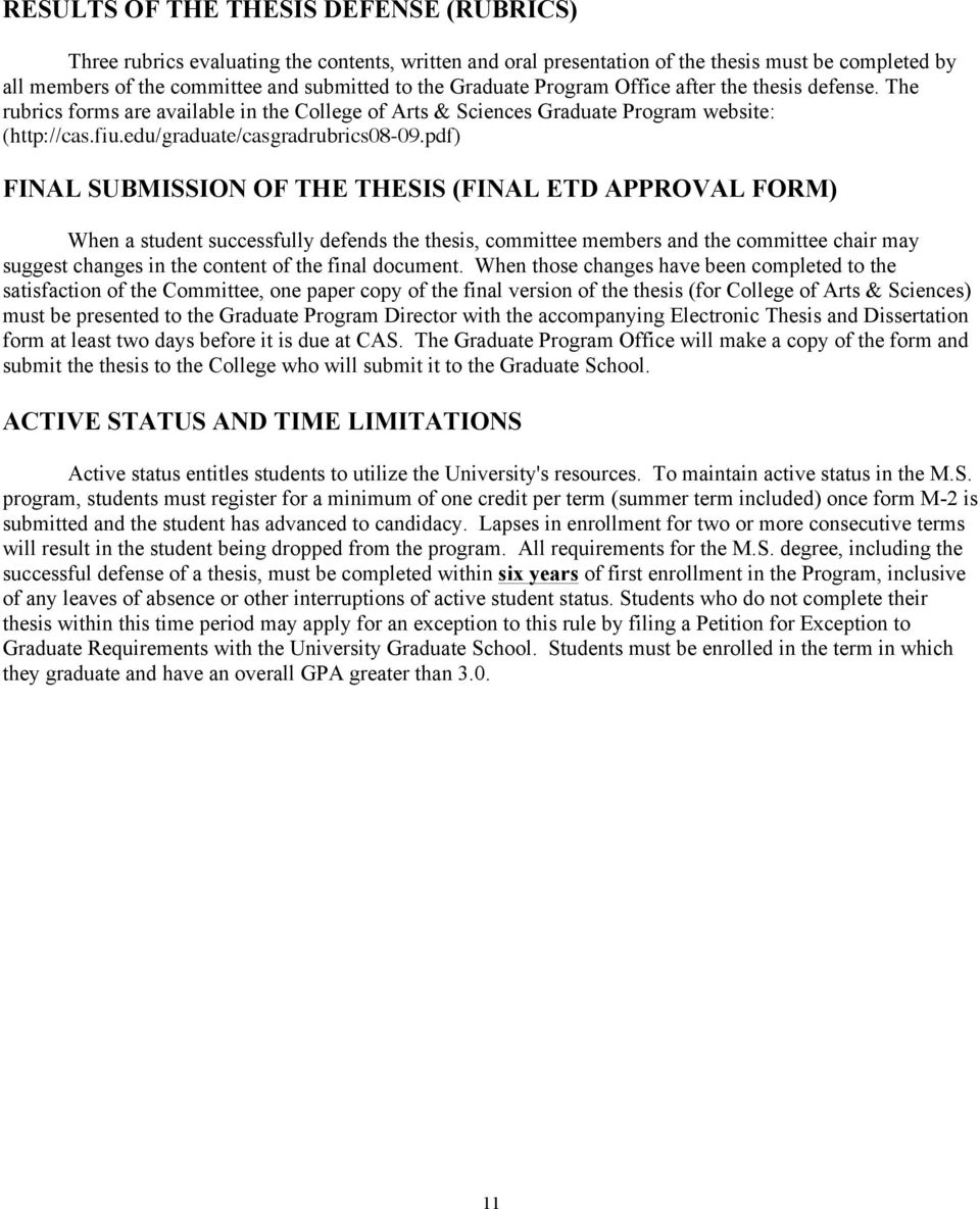 pdf) FINAL SUBMISSION OF THE THESIS (FINAL ETD APPROVAL FORM) When a student successfully defends the thesis, committee members and the committee chair may suggest changes in the content of the final