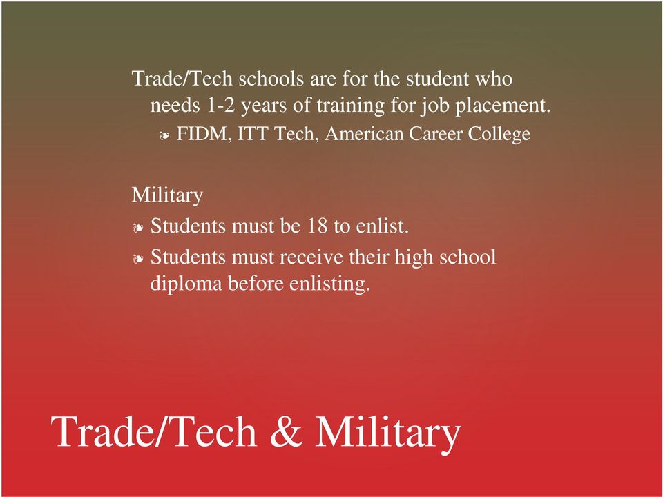 FIDM, ITT Tech, American Career College Military Students must