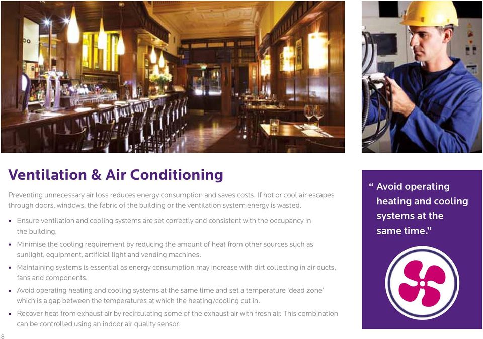 Ensure ventilation and cooling systems are set correctly and consistent with the occupancy in the building.