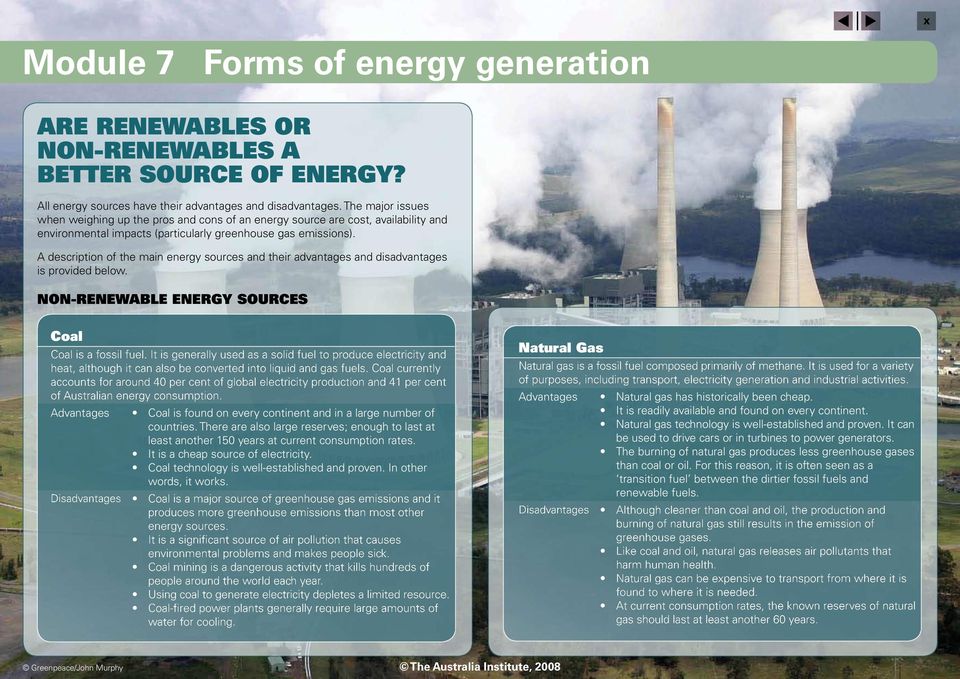 A description of the main energy sources and their advantages and disadvantages is provided below. NON-RENEWABLE ENERGY SOURCES Coal Coal is a fossil fuel.