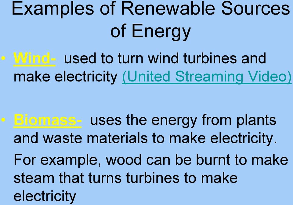 the energy from plants and waste materials to make electricity.