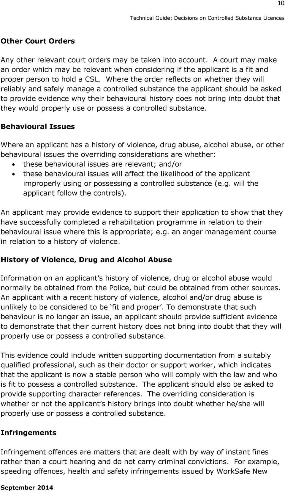 Where the order reflects on whether they will reliably and safely manage a controlled substance the applicant should be asked to provide evidence why their behavioural history does not bring into