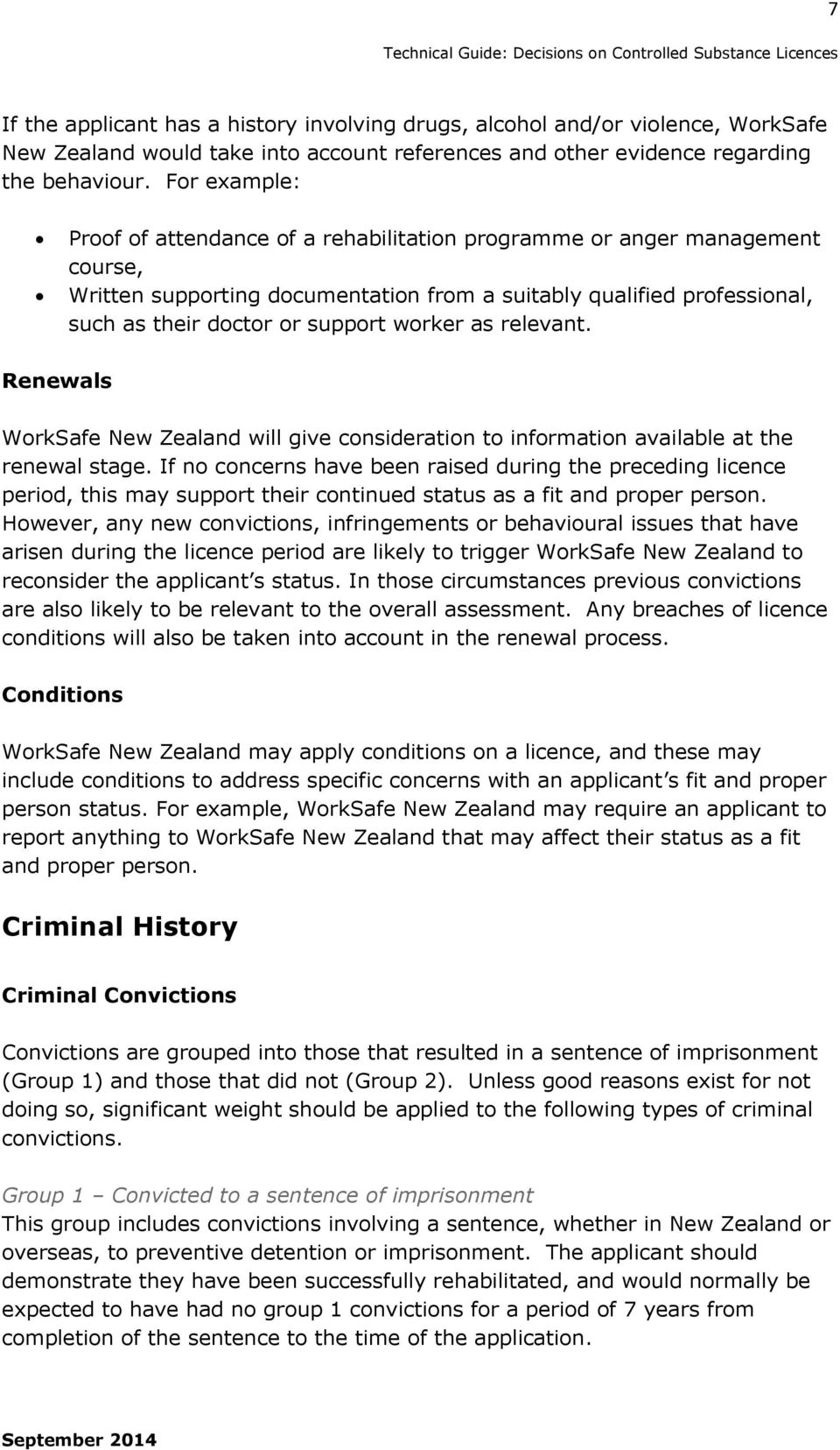 worker as relevant. Renewals WorkSafe New Zealand will give consideration to information available at the renewal stage.