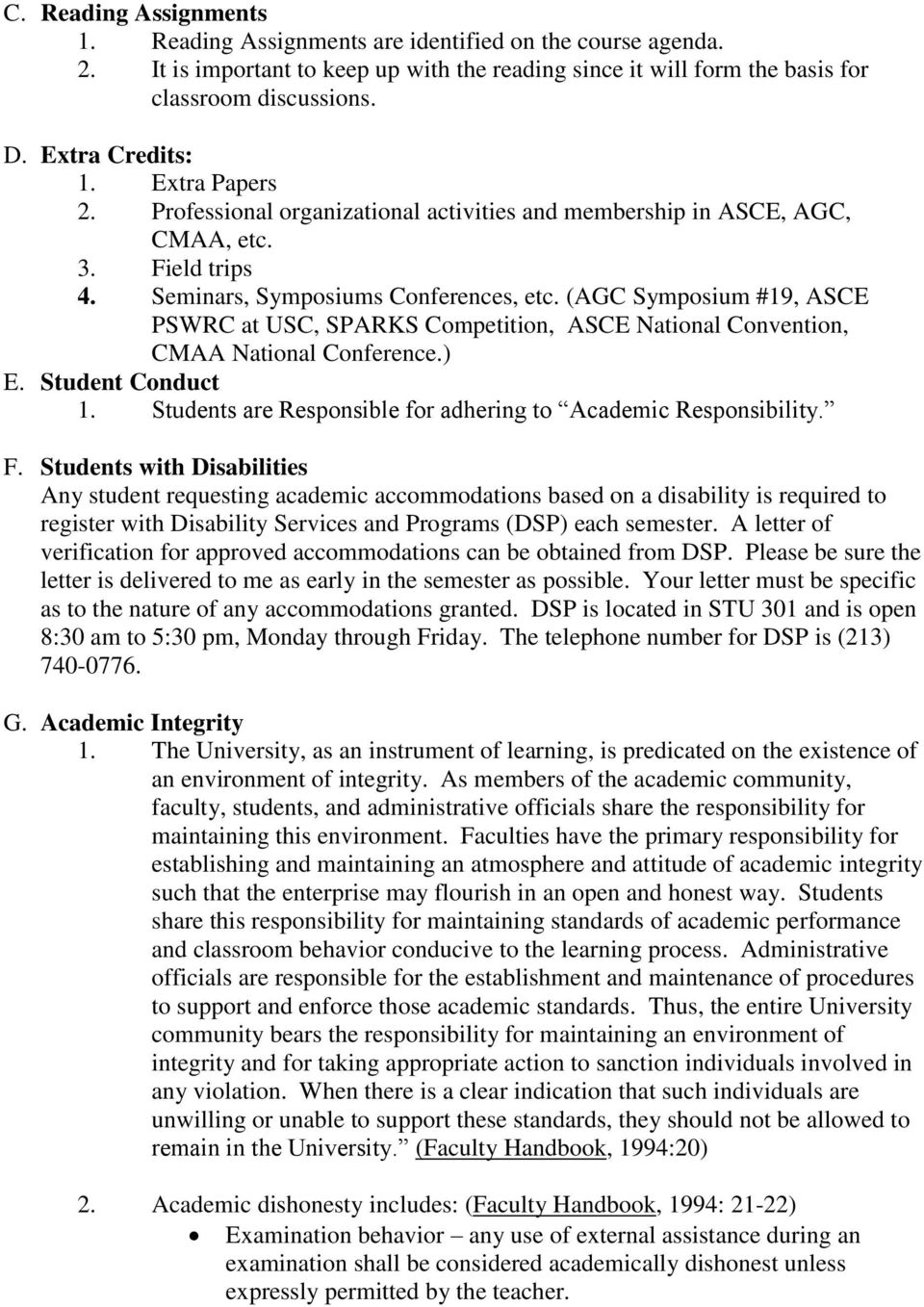 (AGC Symposium #19, ASCE PSWRC at USC, SPARKS Competition, ASCE National Convention, CMAA National Conference.) E. Student Conduct 1. Students are Responsible for adhering to Academic Responsibility.