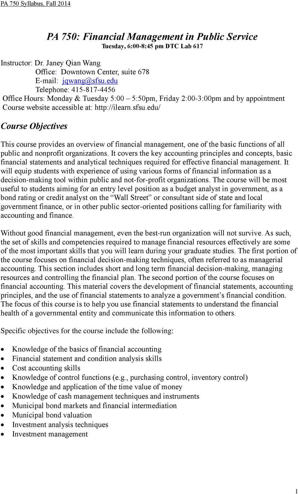 edu/ Course Objectives This course provides an overview of financial management, one of the basic functions of all public and nonprofit organizations.