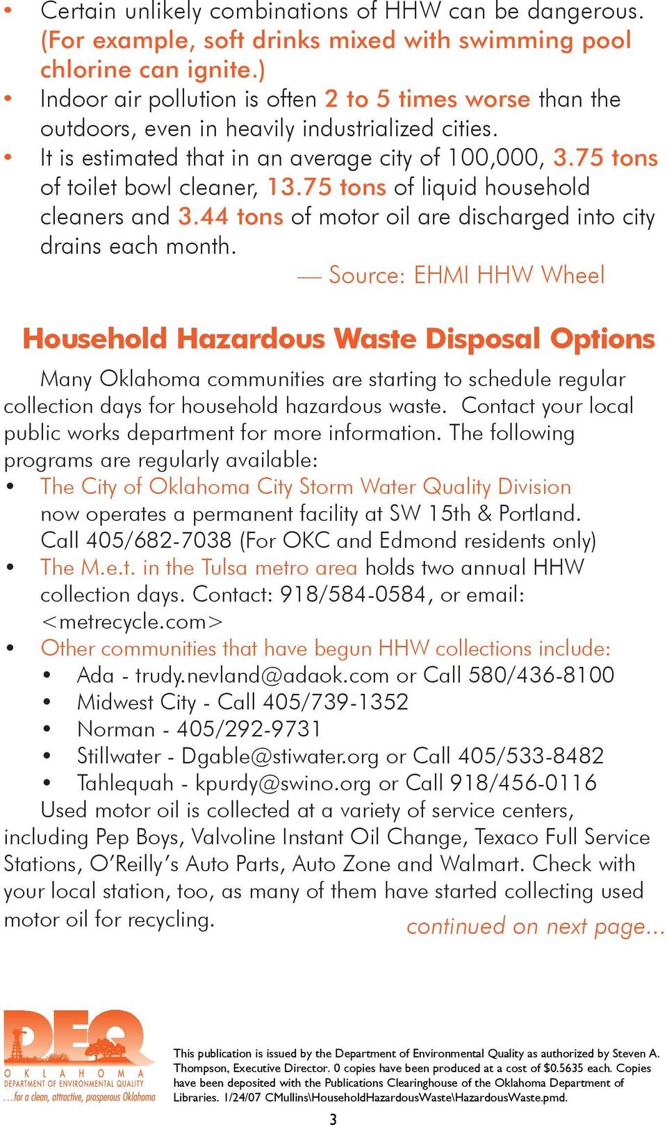 75 tons of liquid household and 3.44 tons of motor oil are discharged into city drains each month.