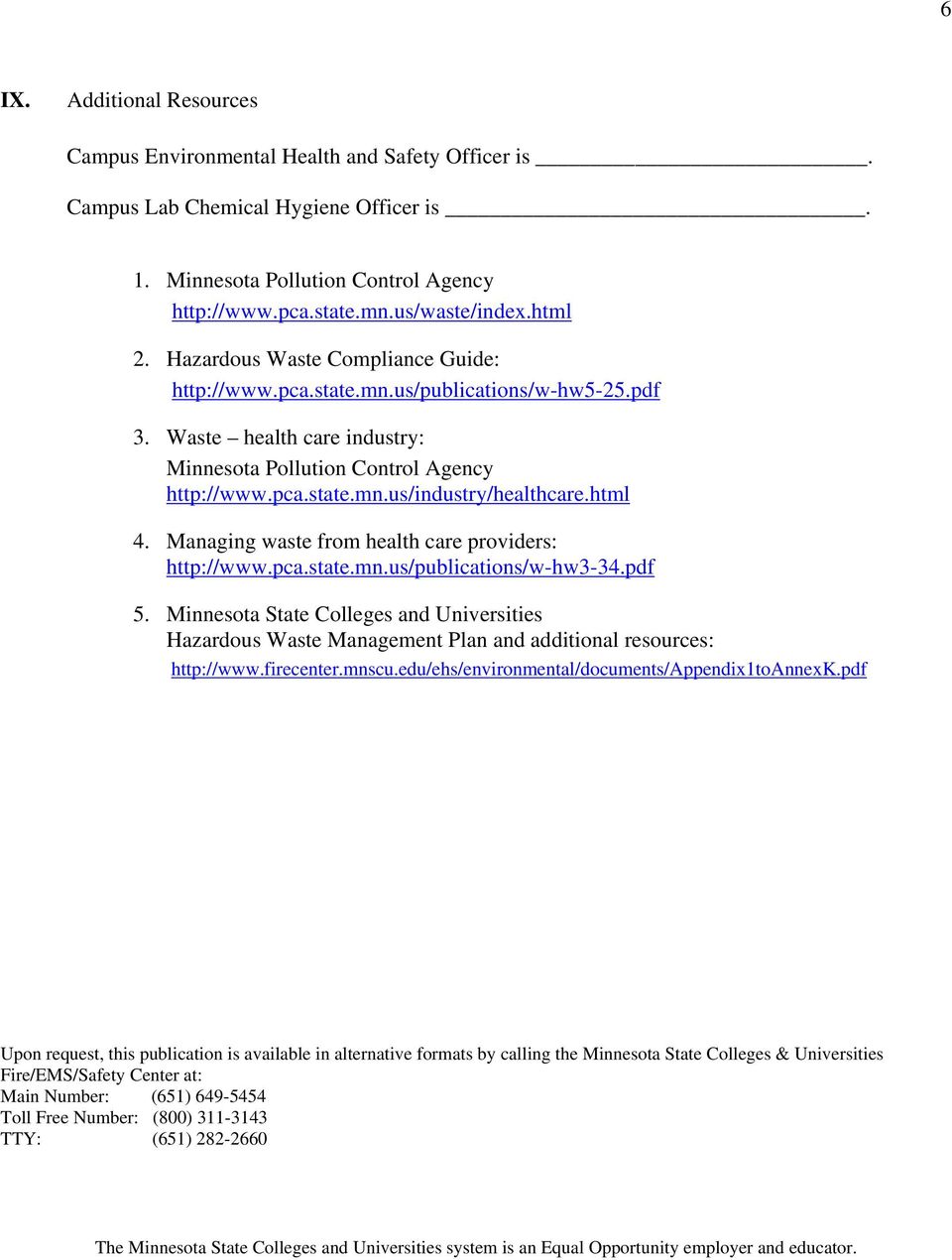 html 4. Managing waste from health care providers: http://www.pca.state.mn.us/publications/w-hw3-34.pdf 5.