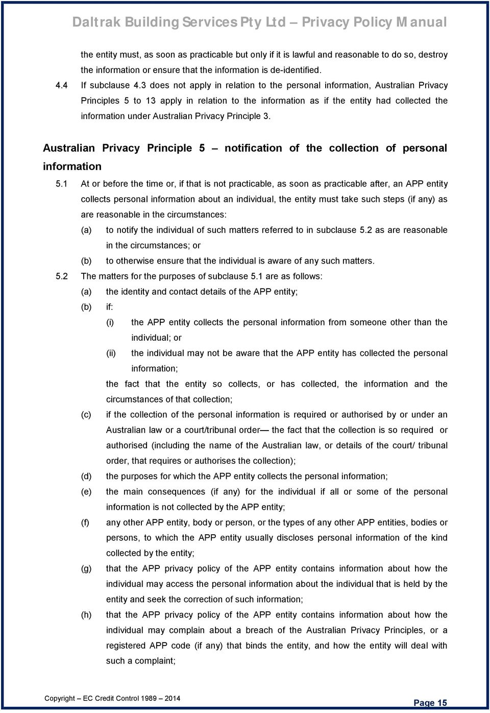 Privacy Principle 3. Australian Privacy Principle 5 notification of the collection of personal information 5.