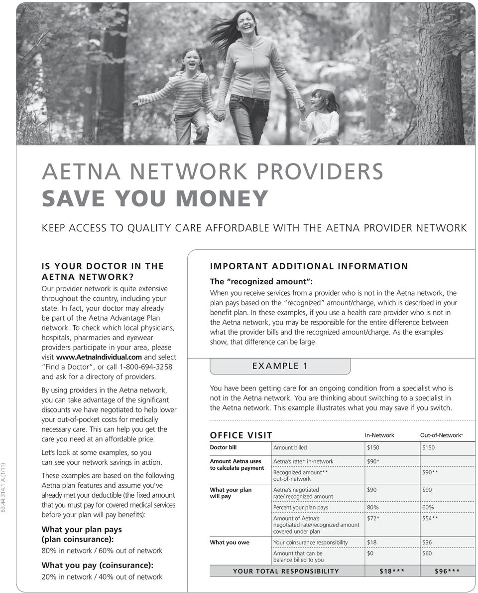 To check which local physicians, hospitals, pharmacies and eyewear providers participate in your area, please visit www.aetna.