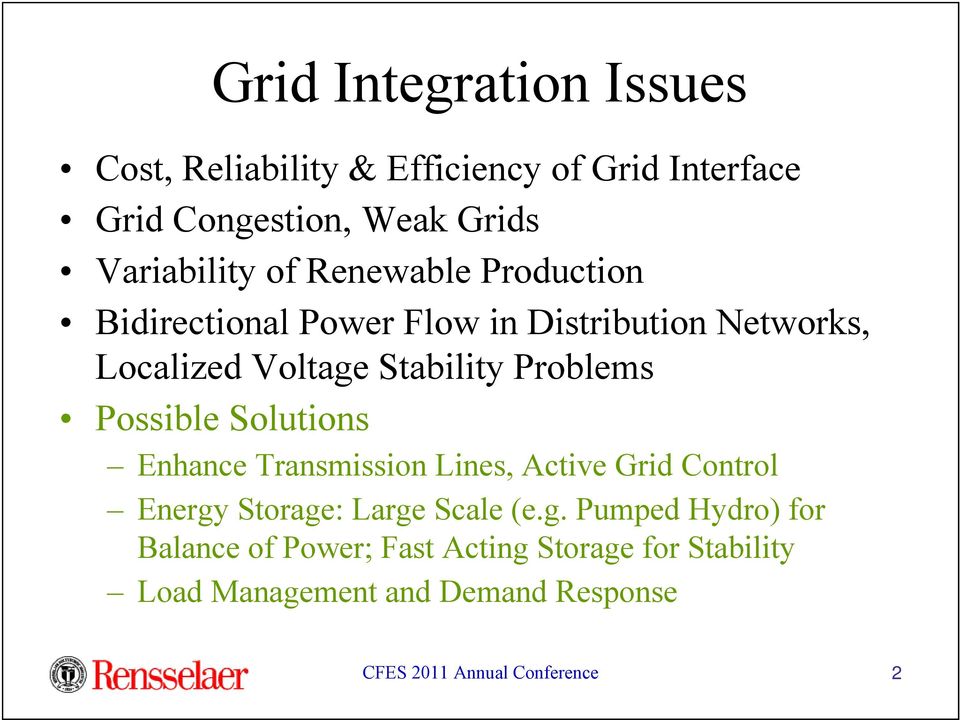 Stability Problems Possible Solutions Enhance Transmission Lines, Active Grid Control Energy Storage: Large