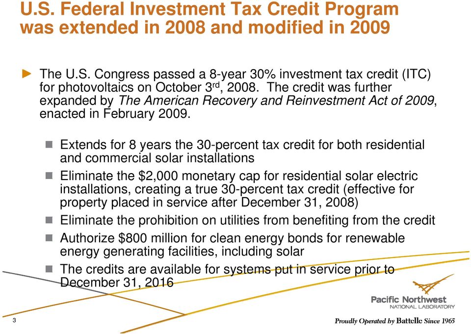 Extends for 8 years the 30-percent tax credit for both residential and commercial solar installations Eliminate the $2,000 monetary cap for residential solar electric installations, creating a true