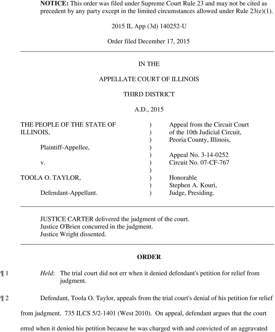 TAYLOR, Defendant-Appellant. Appeal from the Circuit Court of the 10th Judicial Circuit, Peoria County, Illinois, Appeal No. 3-14-0252 Circuit No. 07-CF-767 Honorable Stephen A.