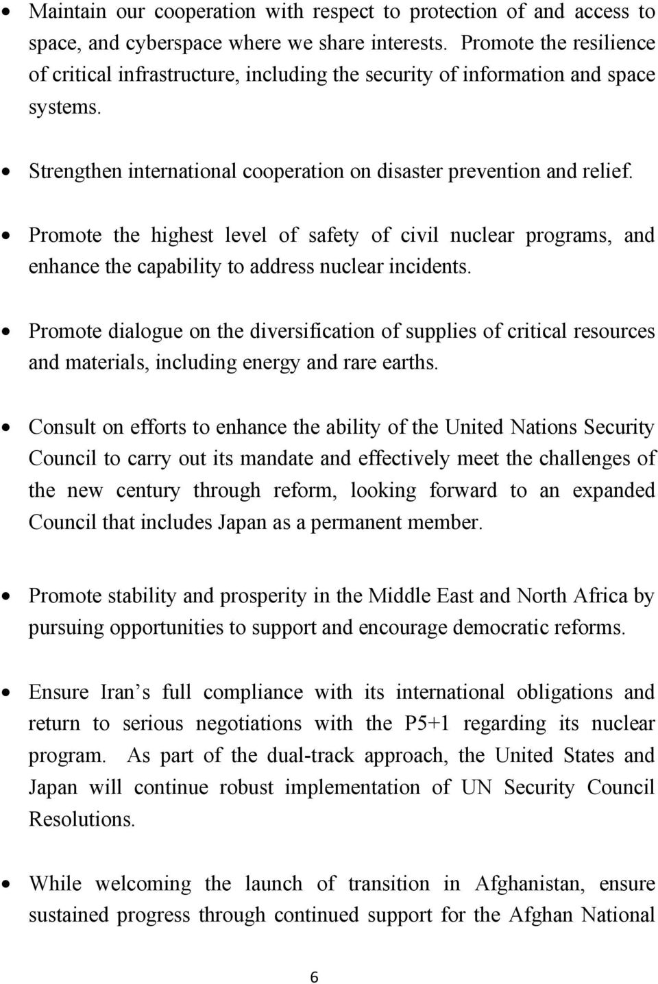 Promote the highest level of safety of civil nuclear programs, and enhance the capability to address nuclear incidents.