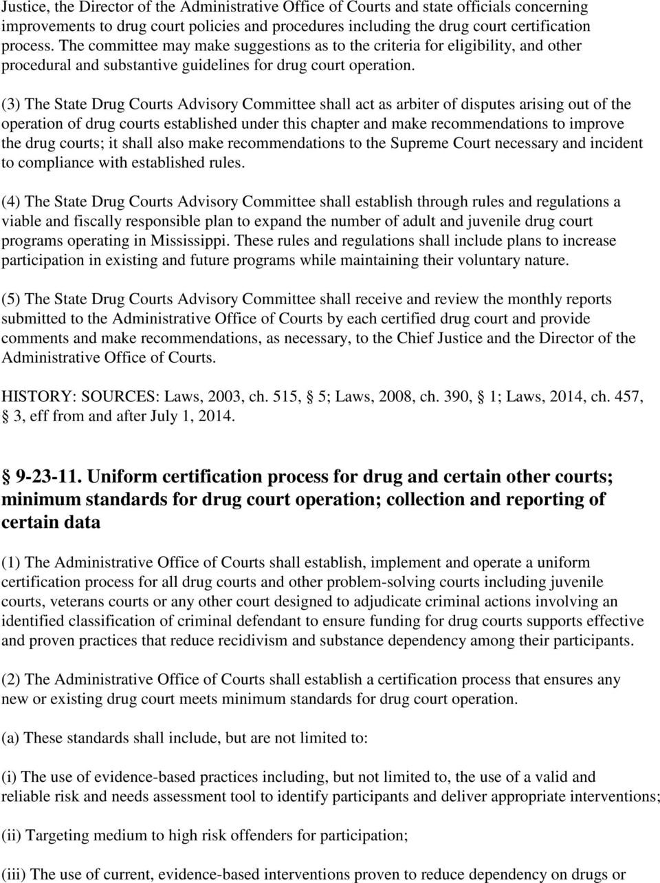 (3) The State Drug Courts Advisory Committee shall act as arbiter of disputes arising out of the operation of drug courts established under this chapter and make recommendations to improve the drug