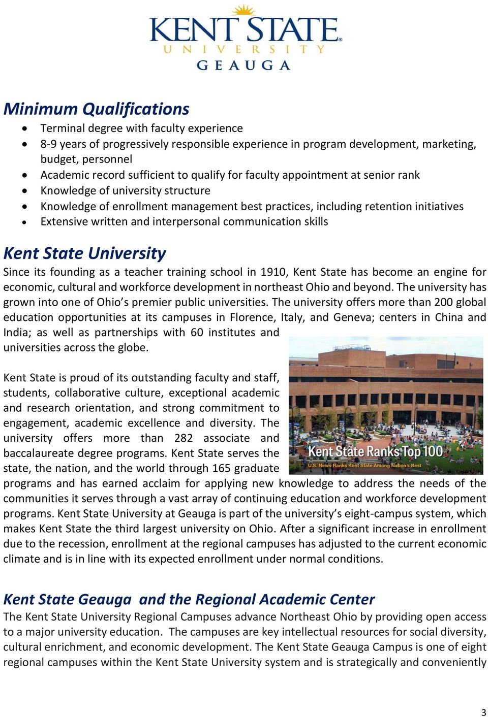 communication skills Kent State University Since its founding as a teacher training school in 1910, Kent State has become an engine for economic, cultural and workforce development in northeast Ohio