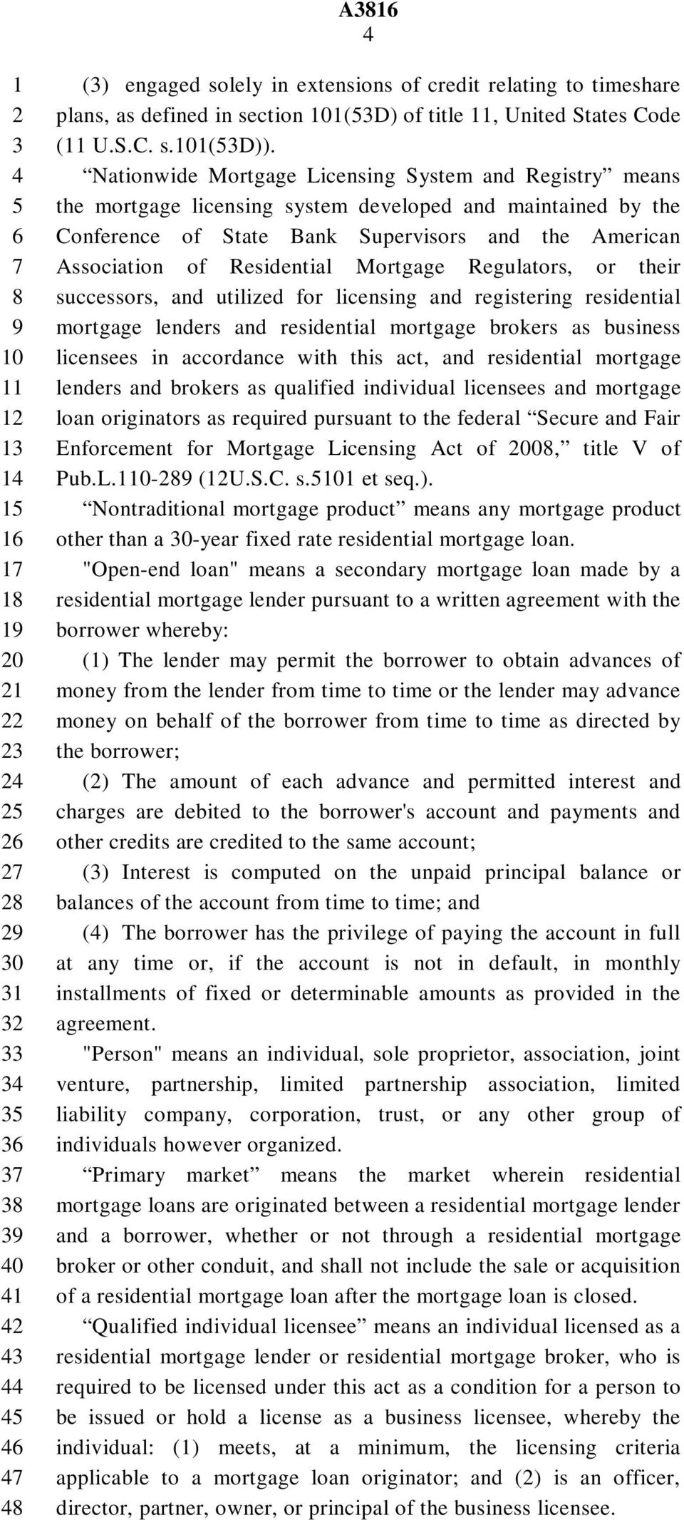 Mortgage Regulators, or their successors, and utilized for licensing and registering residential mortgage lenders and residential mortgage brokers as business licensees in accordance with this act,