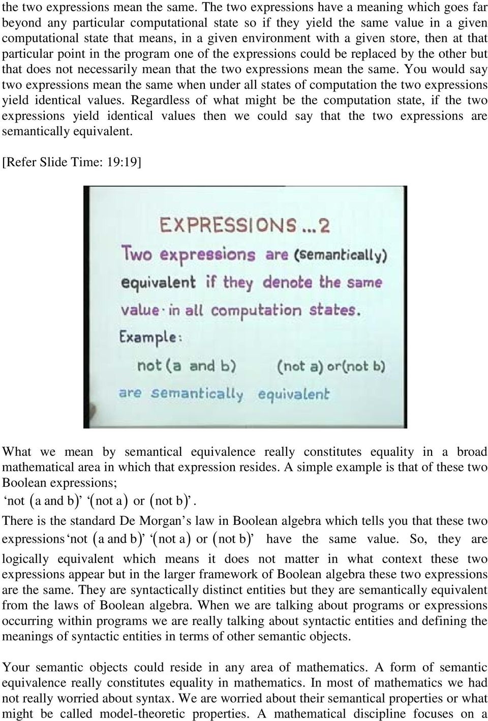 given store, then at that particular point in the program one of the expressions could be replaced by the other but that does not necessarily mean that  You would say two expressions mean the same