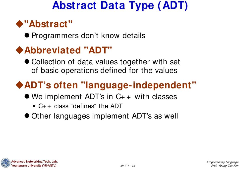 the values ADT s often "language-independent" We implement ADT s in C++ with