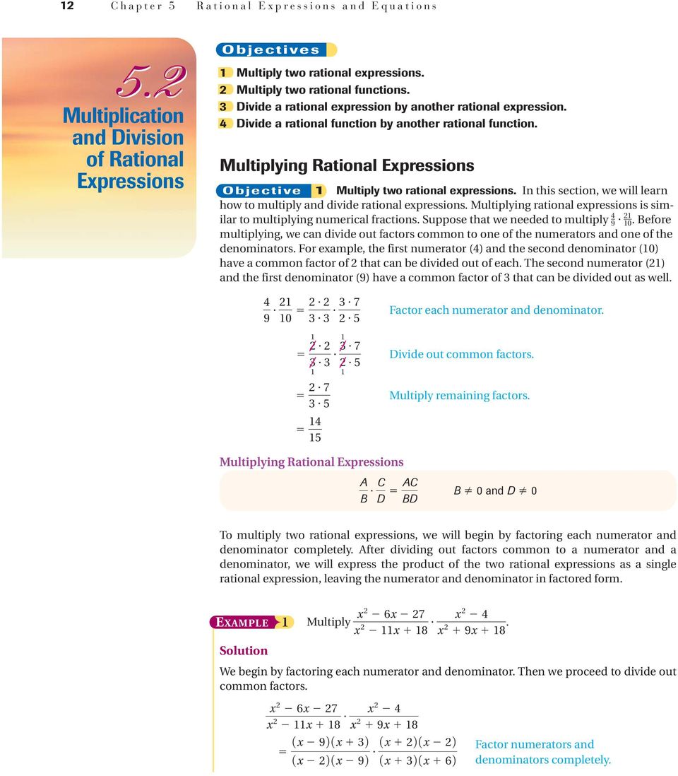 In this section, we will learn how to multiply and divide rational epressions. Multiplying rational epressions is similar to multiplying numerical fractions.