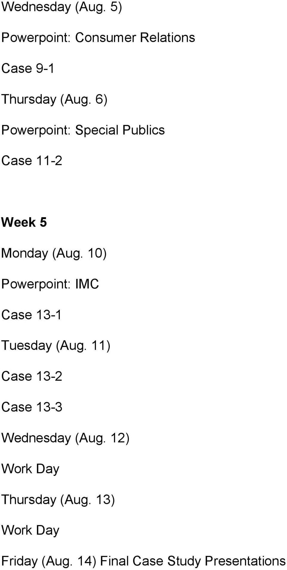10) Powerpoint: IMC Case 13-1 Tuesday (Aug.