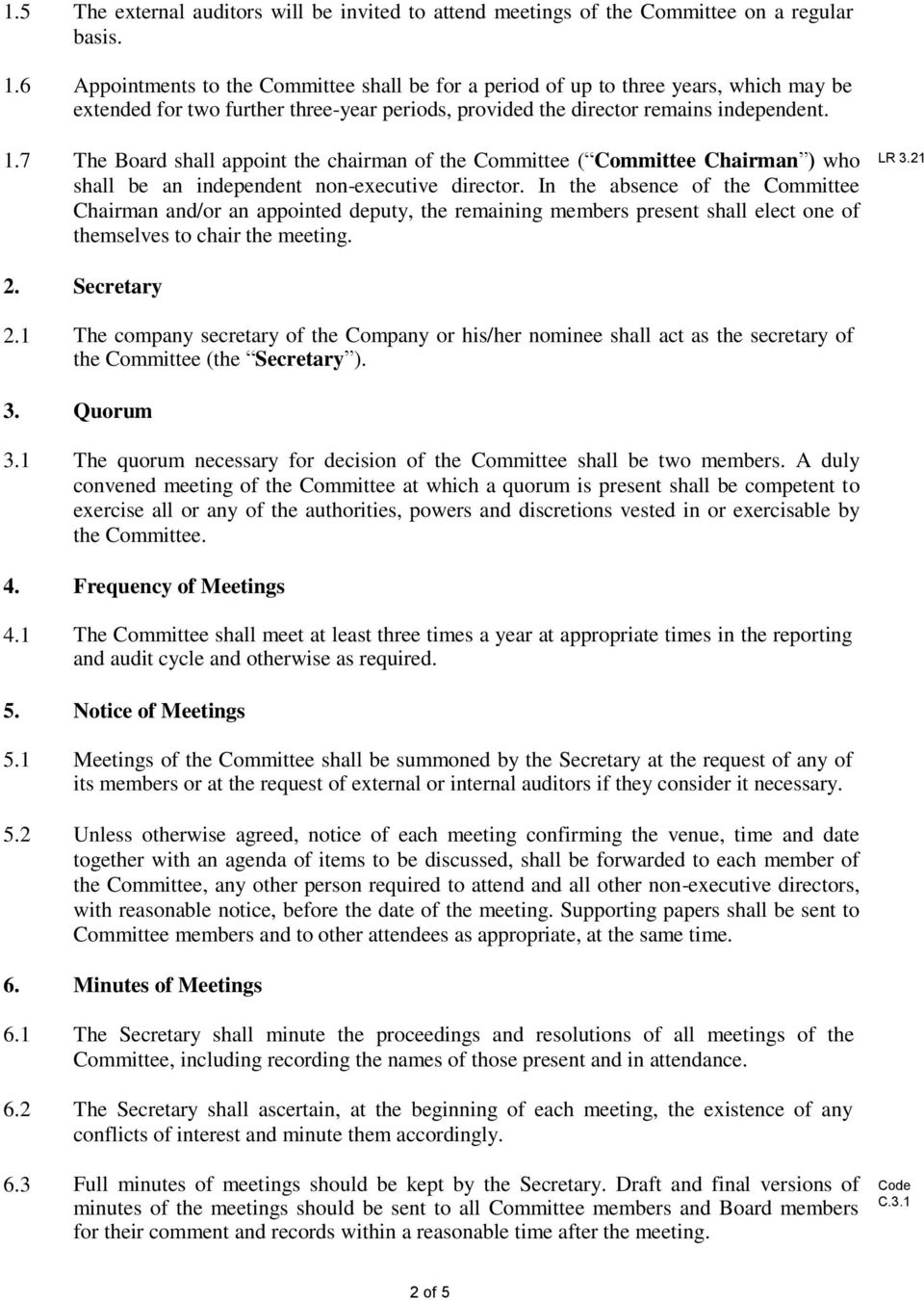 7 The Board shall appoint the chairman of the Committee ( Committee Chairman ) who shall be an independent non-executive director.