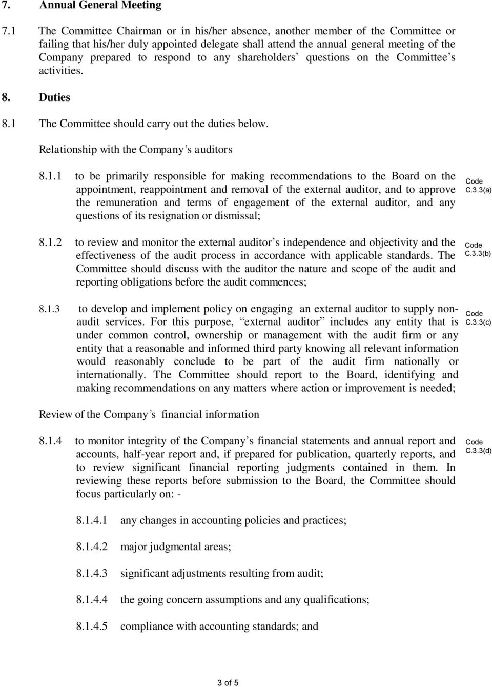respond to any shareholders questions on the Committee s activities. 8. Duties 8.1 