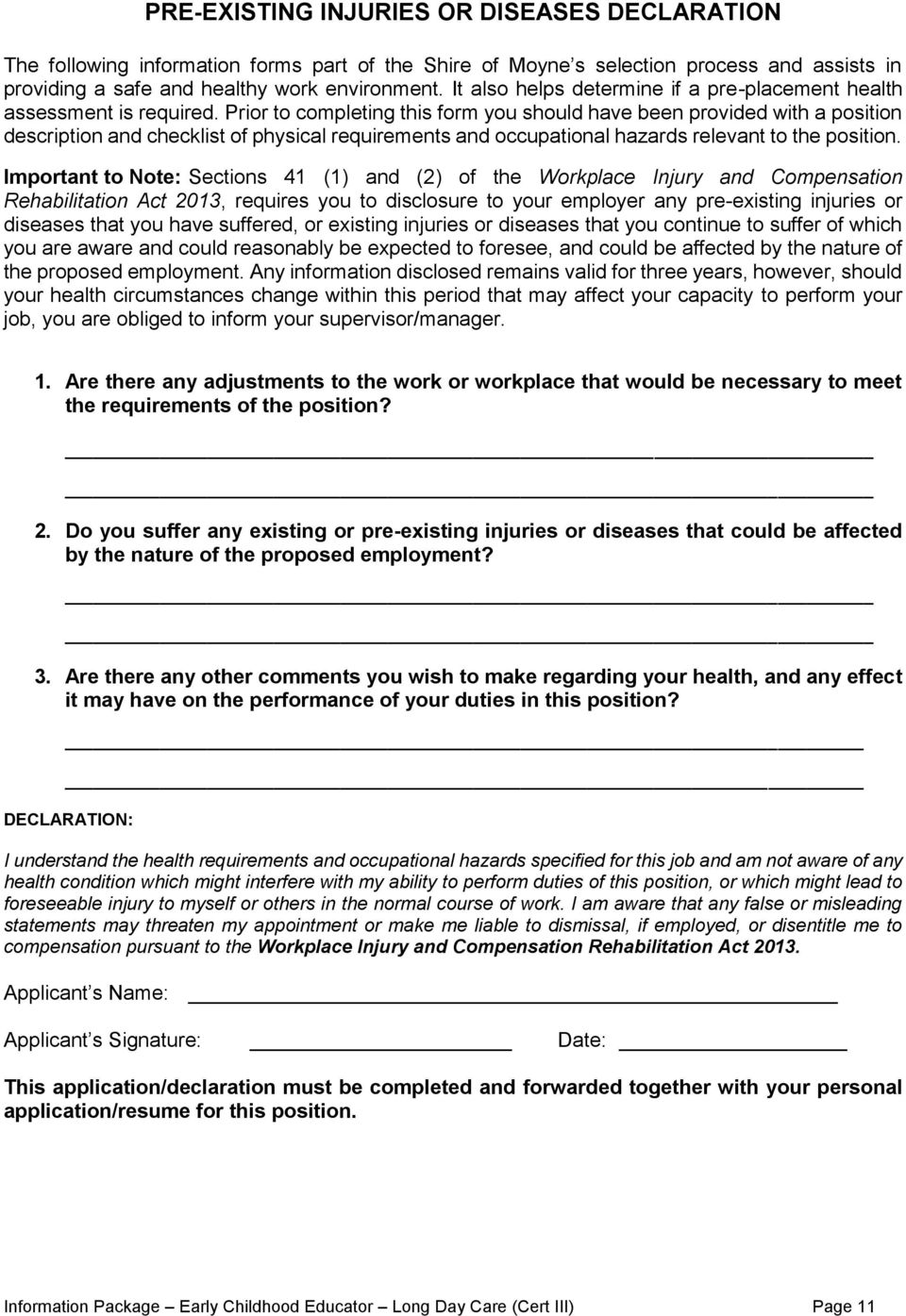 Prior to completing this form you should have been provided with a position description and checklist of physical requirements and occupational hazards relevant to the position.