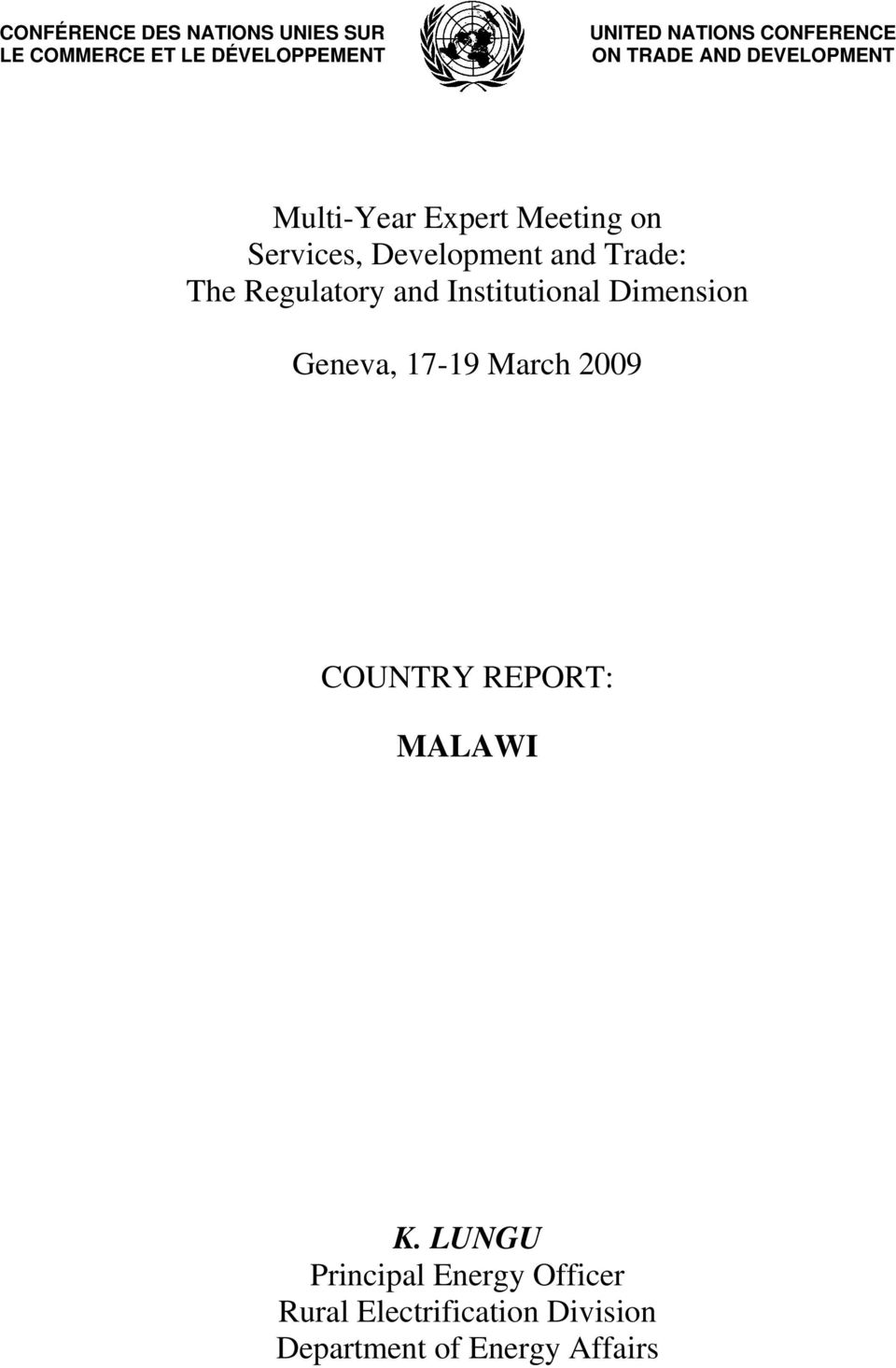 Regulatory and Institutional Dimension Geneva, 17-19 March 2009 COUNTRY REPORT: MALAWI K.