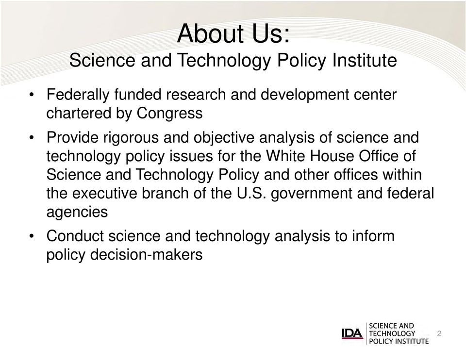 the White House Office of Science and Technology Policy and other offices within the executive branch of