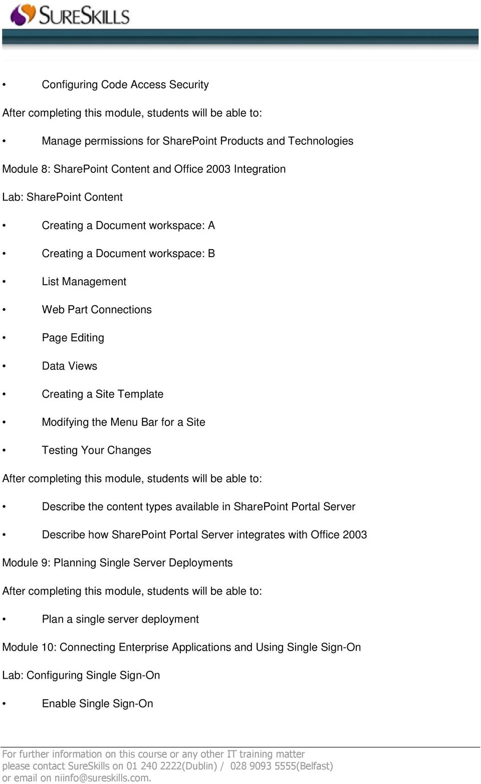 a Site Testing Your Changes Describe the content types available in SharePoint Portal Server Describe how SharePoint Portal Server integrates with Office 2003 Module 9: Planning