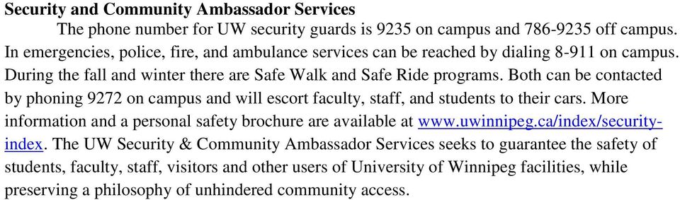 Both can be contacted by phoning 9272 on campus and will escort faculty, staff, and students to their cars. More information and a personal safety brochure are available at www.