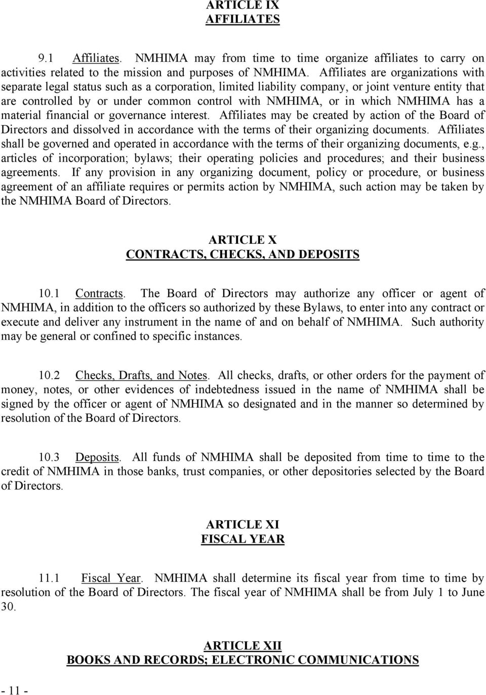 which NMHIMA has a material financial or governance interest. Affiliates may be created by action of the Board of Directors and dissolved in accordance with the terms of their organizing documents.