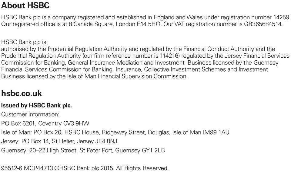HSBC Bank plc is: authorised by the Prudential Regulation Authority and regulated by the Financial Conduct Authority and the Prudential Regulation Authority (our firm reference number is 114216)