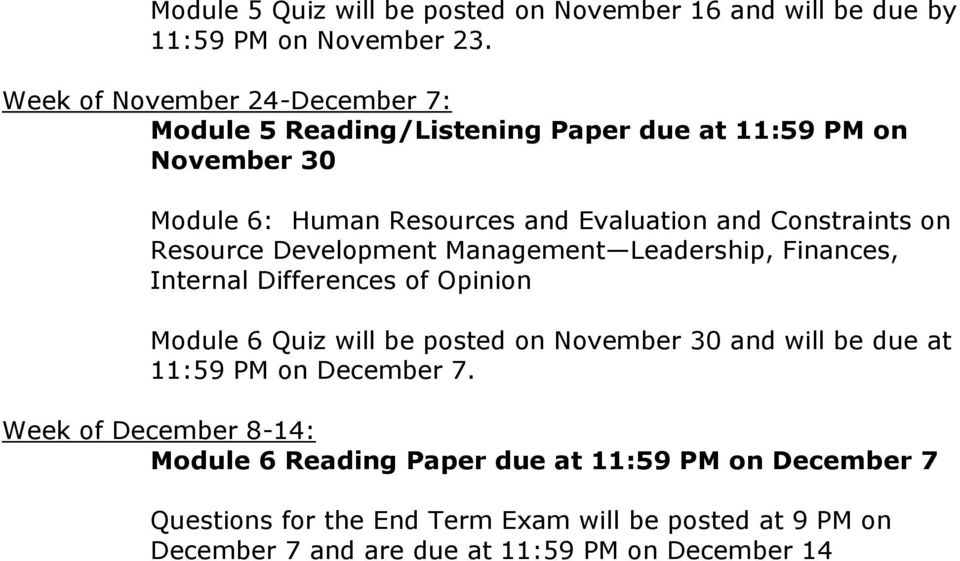 Constraints on Resource Development Management Leadership, Finances, Internal Differences of Opinion Module 6 Quiz will be posted on November 30 and