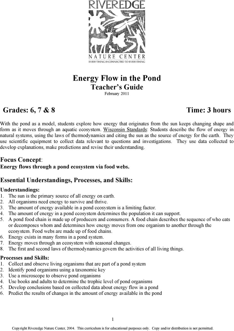 Wisconsin Standards: Students describe the flow of energy in natural systems, using the laws of thermodynamics and citing the sun as the source of energy for the earth.