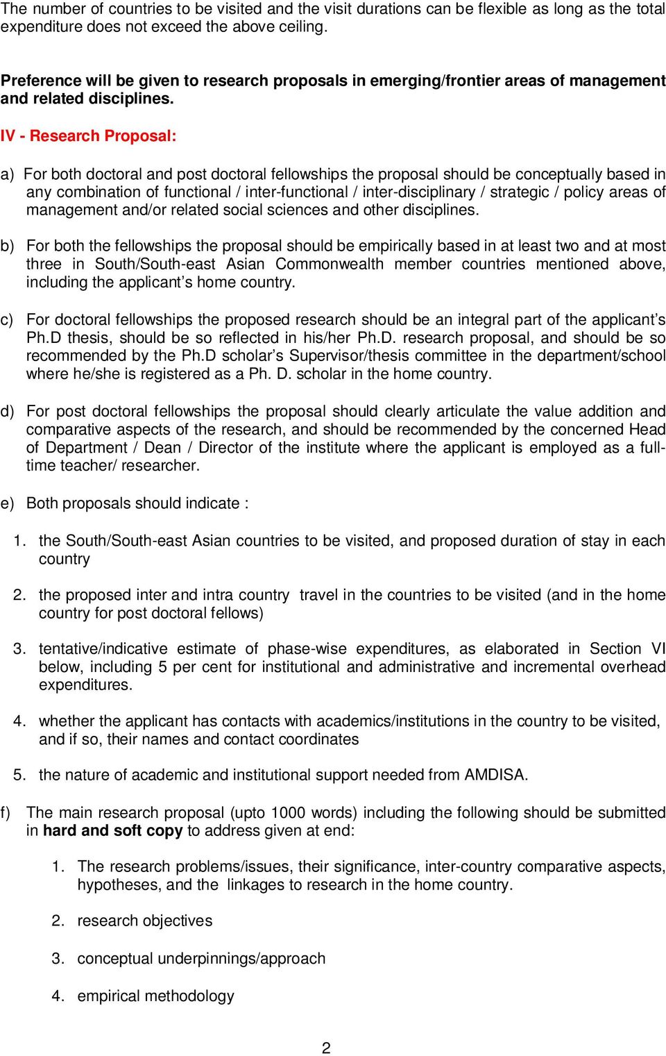 IV - Research Proposal: a) For both doctoral and post doctoral fellowships the proposal should be conceptually based in any combination of functional / inter-functional / inter-disciplinary /