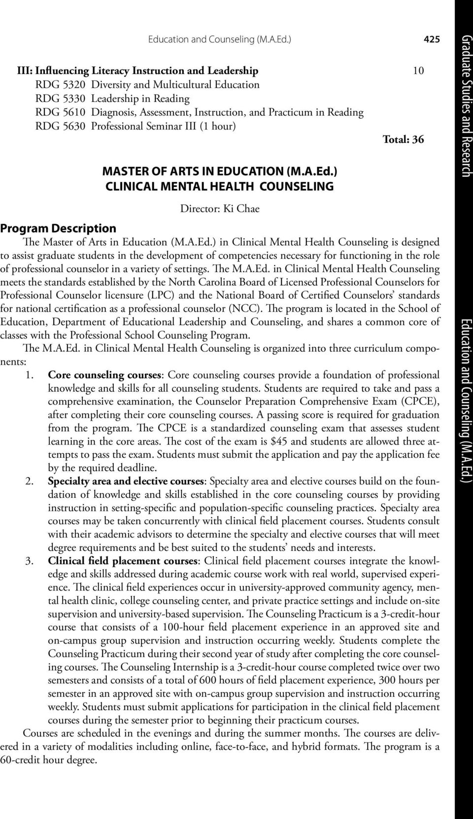 ) CLINICAL MENTAL HEALTH COUNSELING 10 Total: 36 Director: Ki Chae Program Description The Master of Arts in Edu