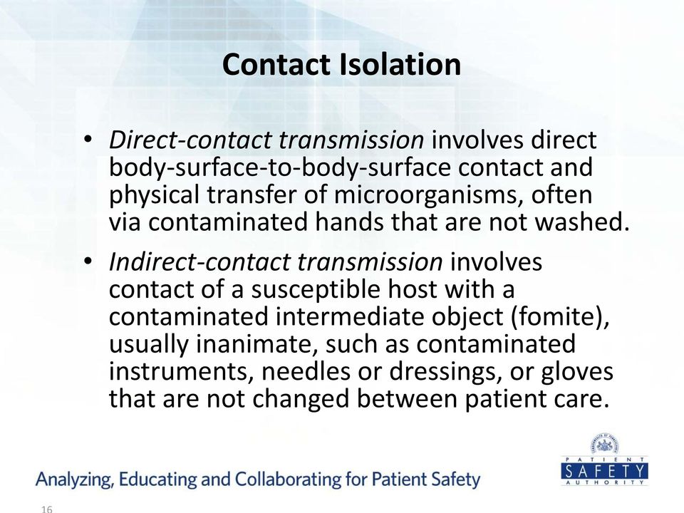 Indirect-contact transmission involves contact of a susceptible host with a contaminated intermediate object