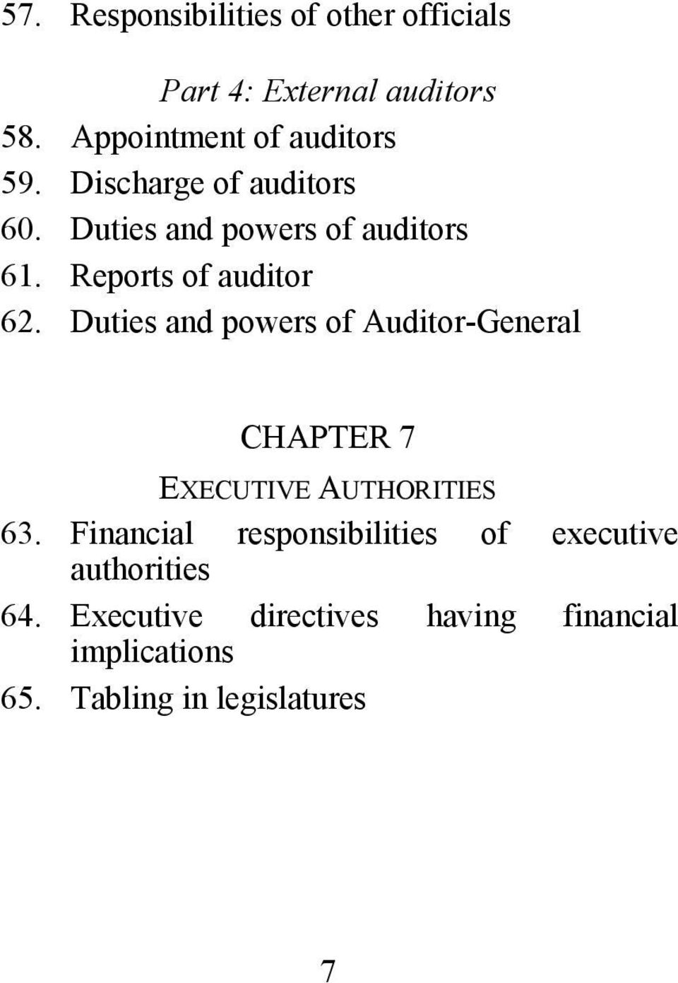 Duties and powers of Auditor-General CHAPTER 7 EXECUTIVE AUTHORITIES 63.