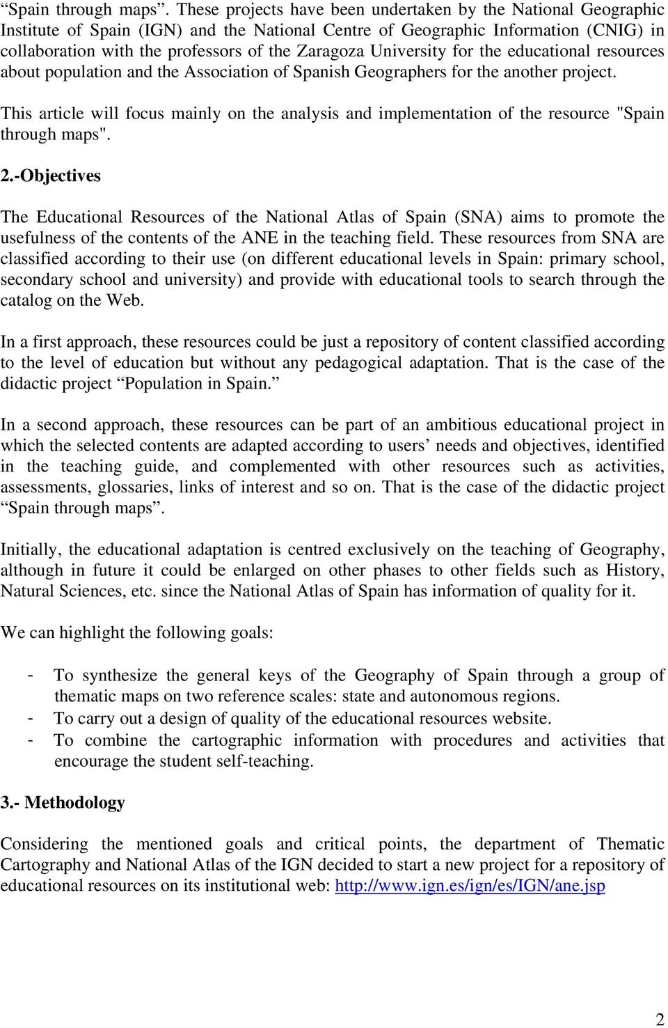 University for the educational resources about population and the Association of Spanish Geographers for the another project.