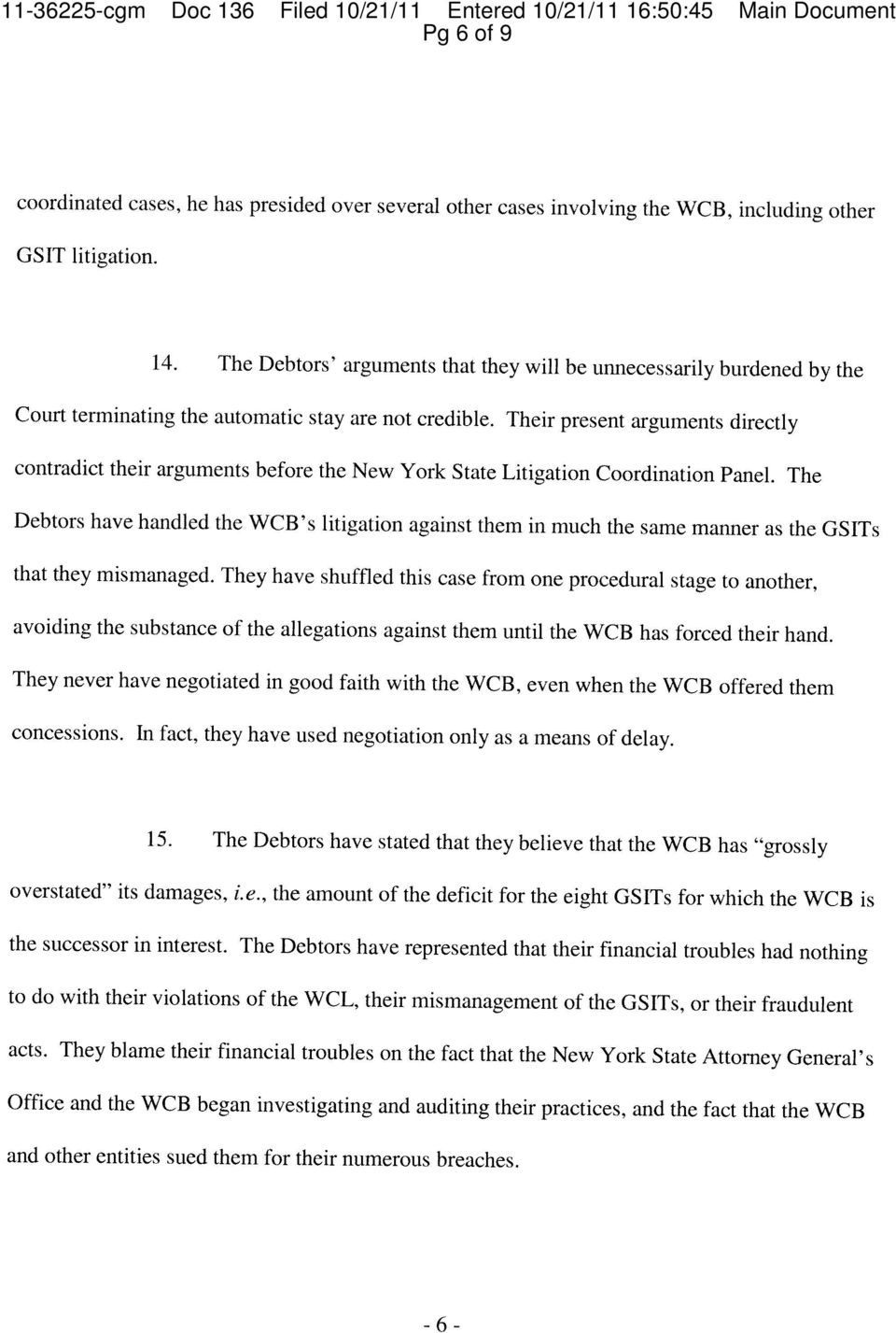 in interest. The Debtors have represented that their financial troubles had nothing overstated its damages, i.e., the amount of the deficit for the eight GSITs for which the WCB is 15.