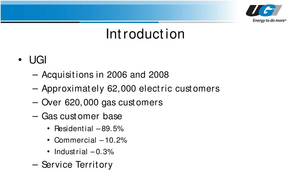 620,000 gas customers Gas customer base