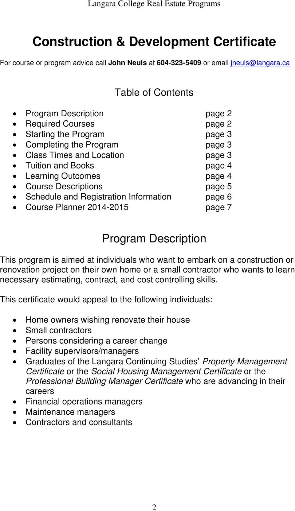 Outcomes page 4 Course Descriptions page 5 Schedule and Registration Information page 6 Course Planner 2014-2015 page 7 Program Description This program is aimed at individuals who want to embark on
